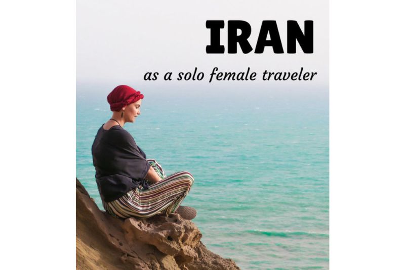 solo female travel in Iran